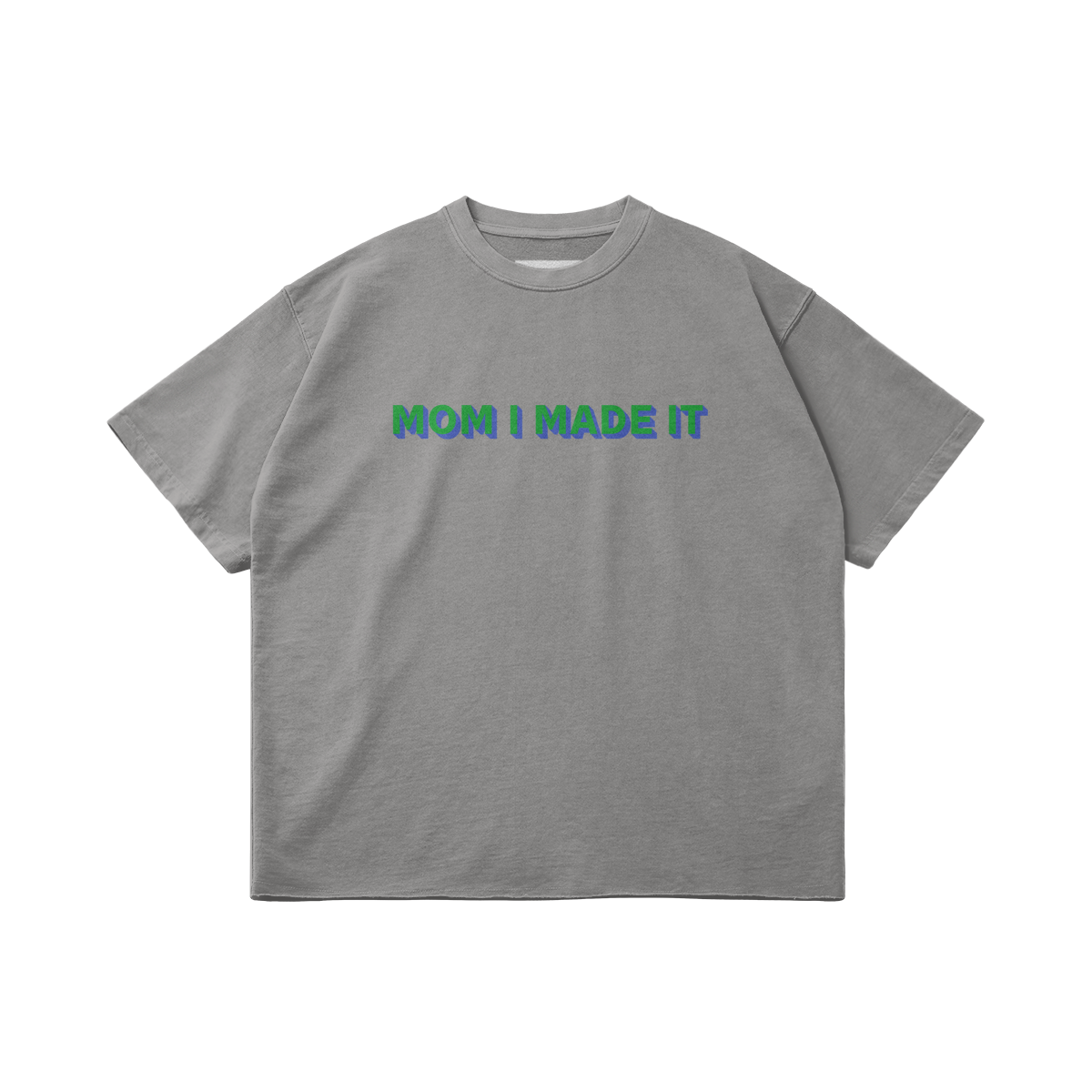 Mom I made it Raw Hem Tee